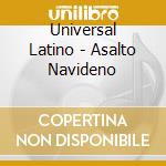 Universal Latino - Asalto Navideno cd musicale di Universal Latino