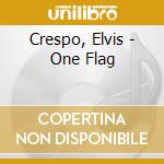 Crespo, Elvis - One Flag cd musicale di Crespo, Elvis
