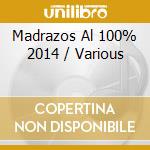 Madrazos Al 100% 2014 / Various cd