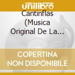 Cantinflas (Musica Original De La Pelicula) - Cantinflas (Musica Original De La Pelicula) cd musicale di Cantinflas (Musica Original De La Pelicula)