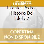 Infante, Pedro - Historia Del Idolo 2 cd