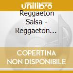 Reggaeton Salsa - Reggaeton Salsa cd