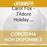 Carol Fox - J'Adore Holiday Rhythms cd
