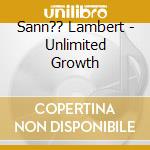 Sann?? Lambert - Unlimited Growth cd