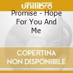 Promise - Hope For You And Me cd