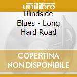 Blindside Blues - Long Hard Road cd