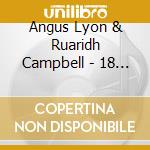 Angus Lyon & Ruaridh Campbell - 18 Months Later cd musicale di Angus Lyon & Ruaridh Campbell