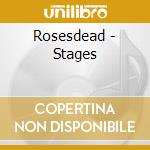 Rosesdead - Stages cd musicale di Rosesdead