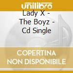 Lady X - The Boyz - Cd Single cd