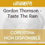 Gordon Thomson - Taste The Rain cd