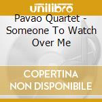 Pavao Quartet - Someone To Watch Over Me cd