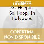 Sol Hoopii - Sol Hoopii In Hollywood cd
