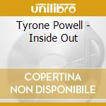 Tyrone Powell - Inside Out cd musicale di Tyrone Powell