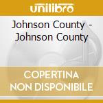 Johnson County - Johnson County cd