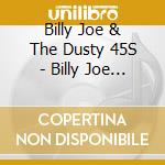 Billy Joe & The Dusty 45S - Billy Joe & The Dusty 45S Live cd