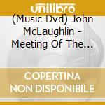 (Music Dvd) John McLaughlin - Meeting Of The Minds cd musicale