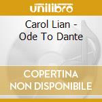 Carol Lian - Ode To Dante cd musicale di Carol Lian
