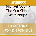 Michael Cook - The Sun Shines At Midnight cd