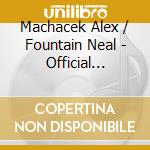 Machacek Alex / Fountain Neal - Official Triangle Sessions cd musicale di Machacek Alex / Fountain Neal