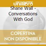 Shane Wall - Conversations With God cd