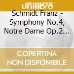 Schmidt Franz - Symphony No.4, Notre Dame Op.2 - Kreizberg Yakov (Sacd) cd