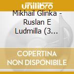 Mikhail Glinka - Ruslan E Ludmilla (3 Sacd) cd musicale di Mikhail / Vedernikov