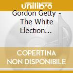 Gordon Getty - The White Election (Sacd) cd