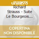 Richard Strauss - Suite Le Bourgeois Gentilhomme, Duetto Concertino Per Clarinetto E Fagotto (Sacd) cd musicale di Strauss