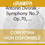 Antonin Dvorak - Symphony No.7 Op.70, L'arcolaio D'oro Op.109 (Sacd) cd musicale di Dvorak
