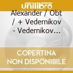 Alexander / Obt / + Vedernikov - Vedernikov Alexander (Sacd) cd musicale di Highlights From Russian Operas Vol.1