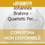 Johannes Brahms - Quartetti Per Archi (2 Sacd) cd musicale di Brahms / Beaux Arts Trio / W.Trampler