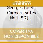 Georges Bizet - Carmen (suites Nn.1 E 2) , Arlesienne (suites Nn.1 E 2) (Sacd) cd musicale di Bizet