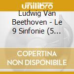 Ludwig Van Beethoven - Le 9 Sinfonie (5 Sacd)