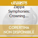 Zappa Symphonies: Crowning Glory, The Musical Heritage Of the Netherlands (Sacd)
