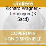 Richard Wagner - Lohengrin (3 Sacd) cd