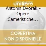 Antonin Dvorak - Opere Cameristiche (Sacd) cd