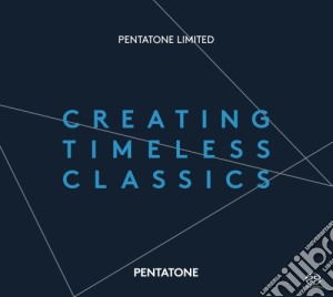 Pentatone Limited - Creating Timeless Classics (Sacd) cd musicale di Pentatone Limited