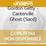 Gordon Getty - Canterville Ghost (Sacd) cd musicale di Getty