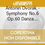 Antonin Dvorak - Symphony No.6 Op.60 Danza Slava N.8 Op.46, N.3 Op.72 (Sacd) cd