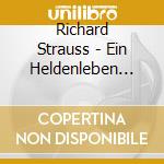 Richard Strauss - Ein Heldenleben Op.40, Macbeth Op.23 (Sacd) cd musicale di Strauss Richard