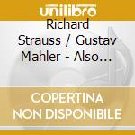 Richard Strauss / Gustav Mahler - Also Sprach Zarathustra, Totenfeier cd musicale di Richard Strauss / Gustav Mahler