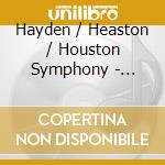 Hayden / Heaston / Houston Symphony - Creation cd