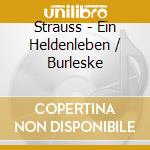 Strauss - Ein Heldenleben / Burleske cd