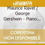 Maurice Ravel / George Gershwin - Piano Concertos