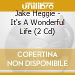 Jake Heggie - It's A Wonderful Life (2 Cd) cd musicale di Jake Heggie