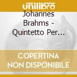 Johannes Brahms - Quintetto Per Archi N.1 Op.88, N.2 Op.111 cd