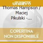 Thomas Hampson / Maciej Pikulski - Serenade cd musicale di Thomas Hampson / Maciej Pikulski