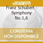 Franz Schubert - Symphony No.1,6 cd