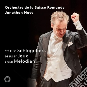 Strauss/Debussy/Ligeti: Schlagobers / Jeux / Melodien cd musicale di Strauss/Debussy/Ligeti