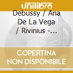 Debussy / Ana De La Vega / Rivinius - My Paris cd